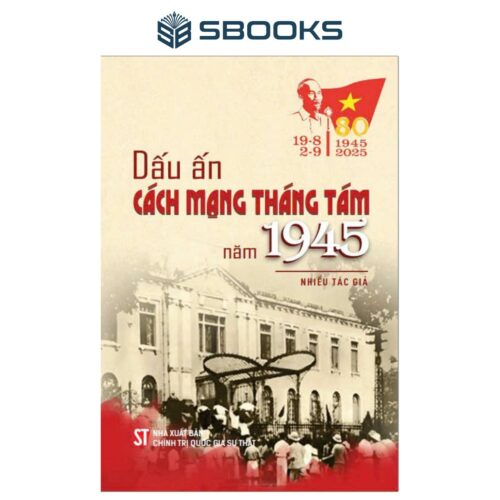 Sách - Dấu Ấn Cách Mạng Tháng 8 Năm 1945 - SBOOKS